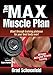 The M.A.X. Muscle Plan by Brad Schoenfeld