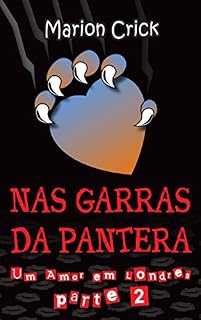 Livro Nas Garras da pantera: Um Amor em Londres - parte 2
