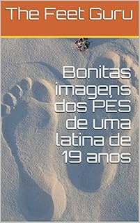 Livro Bonitas imagens dos PÉS de uma latina de 19 anos