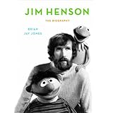 Jim Henson: The Biography by 