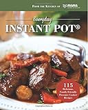 Everyday Instant Pot: 115 Delicious, Family Friendly Pressure Cooker Recipes