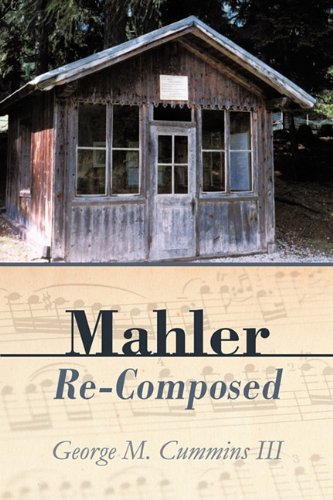 Mahler Re-Composed -  George M. III Cummins, Teacher's Edition, Hardcover