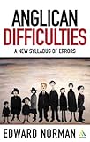 Anglican Difficulties: A New Syllabus of Errors (Contemporary Church Issues) by Edward Norman
