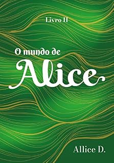Livro O mundo de Alice: Livro II (Vida de Alice 2)