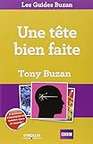 Une tête bien faite (Les Guides Buzan) (French Edition) by Tony Buzan