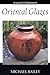 Oriental Glazes (Ceramics Handbooks) by 