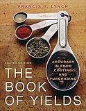 The Book of Yields: Accuracy in Food Costing and Purchasing