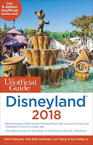 The Unofficial Guide to Disneyland 2018 (Best Disney Planning Sites)