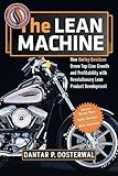 The Lean Machine: How Harley-Davidson Drove Top-Line Growth and Profitability with Revolutionary Lean Product Development