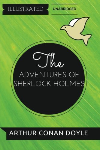 Download The Adventures Of Sherlock Holmes: By Arthur Conan Doyle : Illustrated & Unabridged Download The Adventures Of Sherlock Holmes: By Arthur Conan Doyle : Illustrated & Unabridged