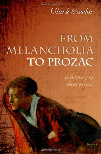 From Melancholia to Prozac A history of depression (Hardcover)