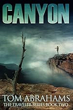 Canyon: A Post Apocalyptic/Dystopian Adventure (The Traveler Book 2)