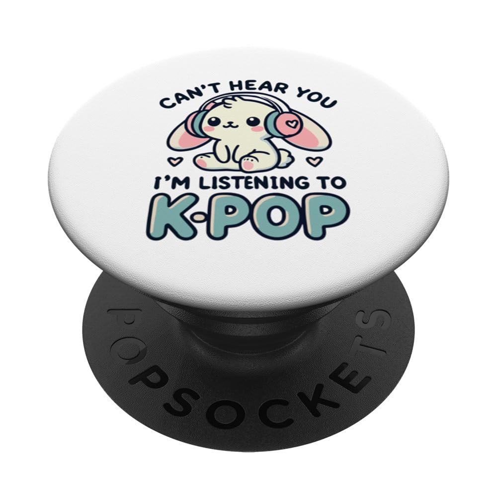 Can't Hear You I'm Listening K-pop Cute Bunny Rabbit PopSockets Swappable PopGrip