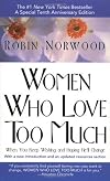 Women Who Love Too Much by Norwood, Robin (1990) Mass Market Paperback