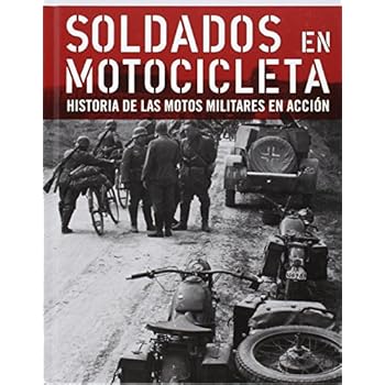 Soldados En Motocicleta - Historia De Las Motos Militares En Accion Soldados En Motocicleta - Historia De Las Motos Militares En Accion