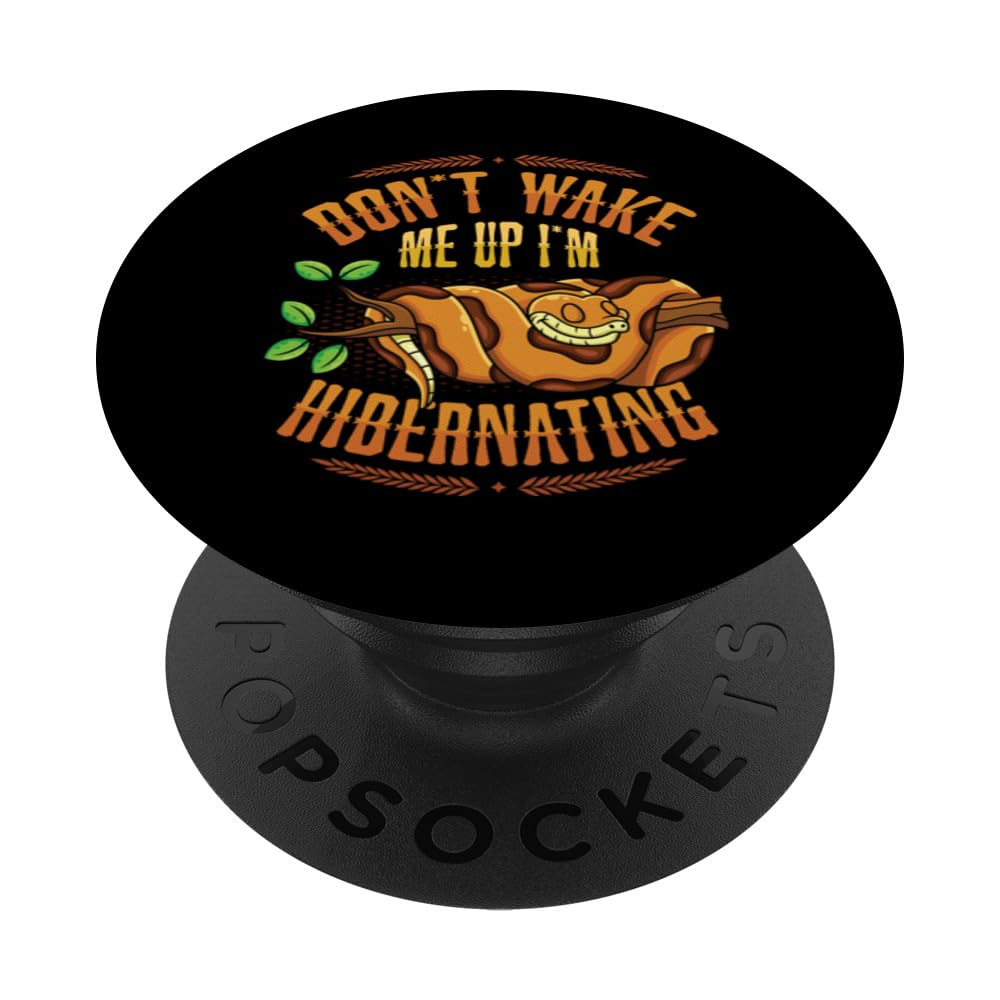 Don´t Wake Me Up I´m Hibernating Snake PopSockets Swappable PopGrip