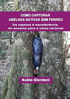 Livro Como capturar abelhas nativas sem ferrão: Da captura à transferência do enxame para a caixa racional