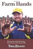 Paperback Farm Hands, Hard Work and Hard Lessons from Western New York Fields Book