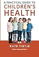 A Practical Guide to Children's Health