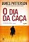 Livro O dia da caça (Alex Cross)