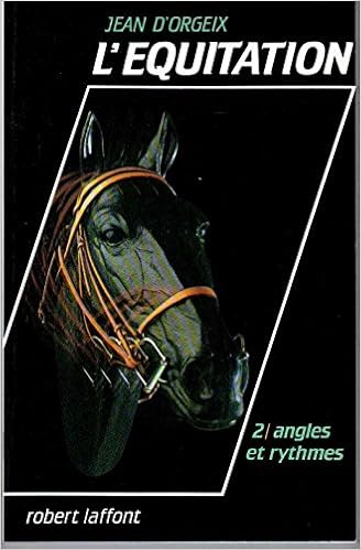 L Equitation 2 Angles Et Rythmes Amazon Fr Orgeix Jean D Livres L Equitation 2 Angles Et Rythmes Amazon Fr Orgeix Jean D Livres
