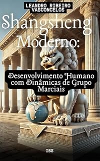 Livro Shansgsheng Moderno: Desenvolvimento humano com dinâmicas de grupo marciais