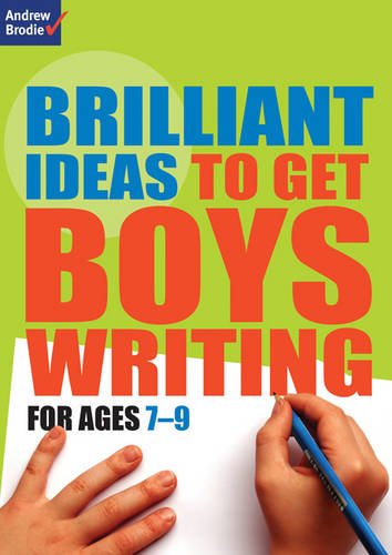 Brilliant Ideas To Get Boys Writing 7 9 English 9781408124833