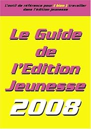 Le  guide de l'édition jeunesse 2008