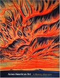 Asian American Art: A History, 1850-1970