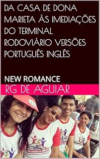 Livro DA CASA DE DONA MARIETA ÀS IMEDIAÇÕES DO TERMINAL RODOVIÁRIO VERSÕES PORTUGUÊS INGLÊS : NEW ROMANCE