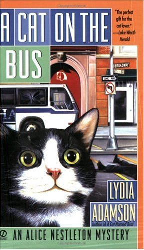 A Cat on the Bus (Alice Nestleton Mystery) by Lydia Adamson (2002-12-03)