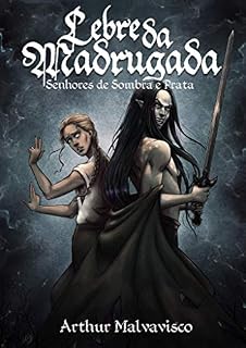 Livro Lebre da Madrugada (Senhores de Sombra e Prata Livro 1)