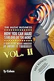 The Music Business: How You Can Make $500,000.00 (or More) a Year in the Music Industry by Doing It by