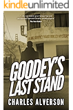 Goodey's Last Stand: A Hard Boiled Mystery (Joe Goodey Mysteries Book 1)