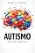 Livro AUTISMO: ENTENDA O ESPECTRO AUTISTA: Um guia claro para compreender sinais, desafios e caminhos de apoio