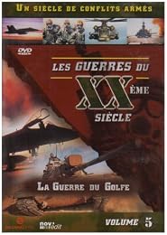 Les Guerres Du Xxème Siècle - Volume 5 - La Guerre Du Golfe