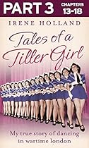 Tales of a Tiller Girl Part 3 of 3
