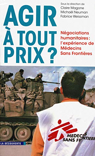 Agir à tout prix ? (Cahiers libres) (French Edition) by Claire Magone, Michaël Neuman, Fabrice Weissman