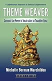 Theme Weaver: Connect the Power of Inspiration to Teaching Yoga by 