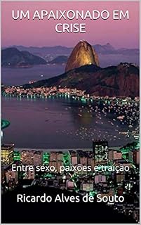 Livro UM APAIXONADO EM CRISE: Entre sexo, paixões e traição