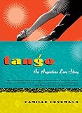 Tango: An Argentine Love Story by Camille Cusumano