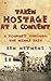 Taken Hostage at a Convent: A Journey Through the Middle East by Ben Neynens