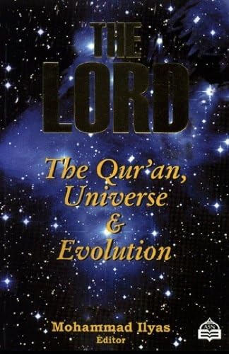 The Lord, the Quran, Universe and Evolution Paperback – January 1, 2001