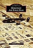 Holloman Air Force Base (Images of America) by Joseph T. Page II