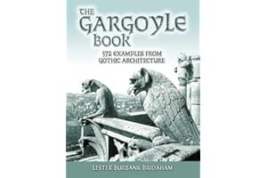 The Gargoyle Book: 572 Examples from Gothic Architecture (Dover Architecture)
