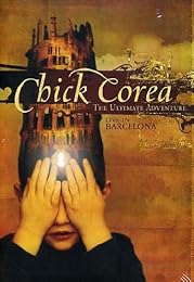 Corea, Chick - The Ultimate Experience Live In Barcelona