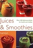 Image de Juices & Smoothies: Over 200 Delicious Drinks for Health and Vitality