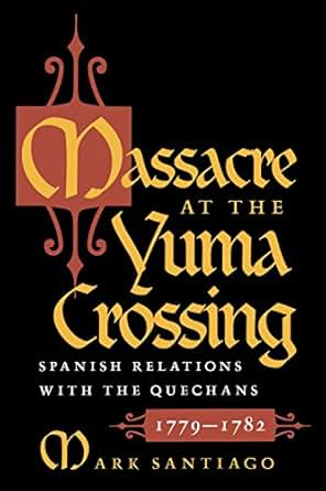 Amazon Com Massacre At The Yuma Crossing Spanish