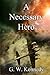 A Necessary Hero by G. W. Kennedy