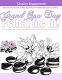 Grand Spa Day NATURAL AND FLORAL STRESS RELIEVING PATTERNS FOR CALM COLORING: Flowers and Nature Stress Relieving Coloring Book and Doodle Pad and ... Bridal Shower Gifts for Bridesmaids in all D by Pencil Me In! Adult Coloring Books and Day Planners, Gabriella Alise Vincento